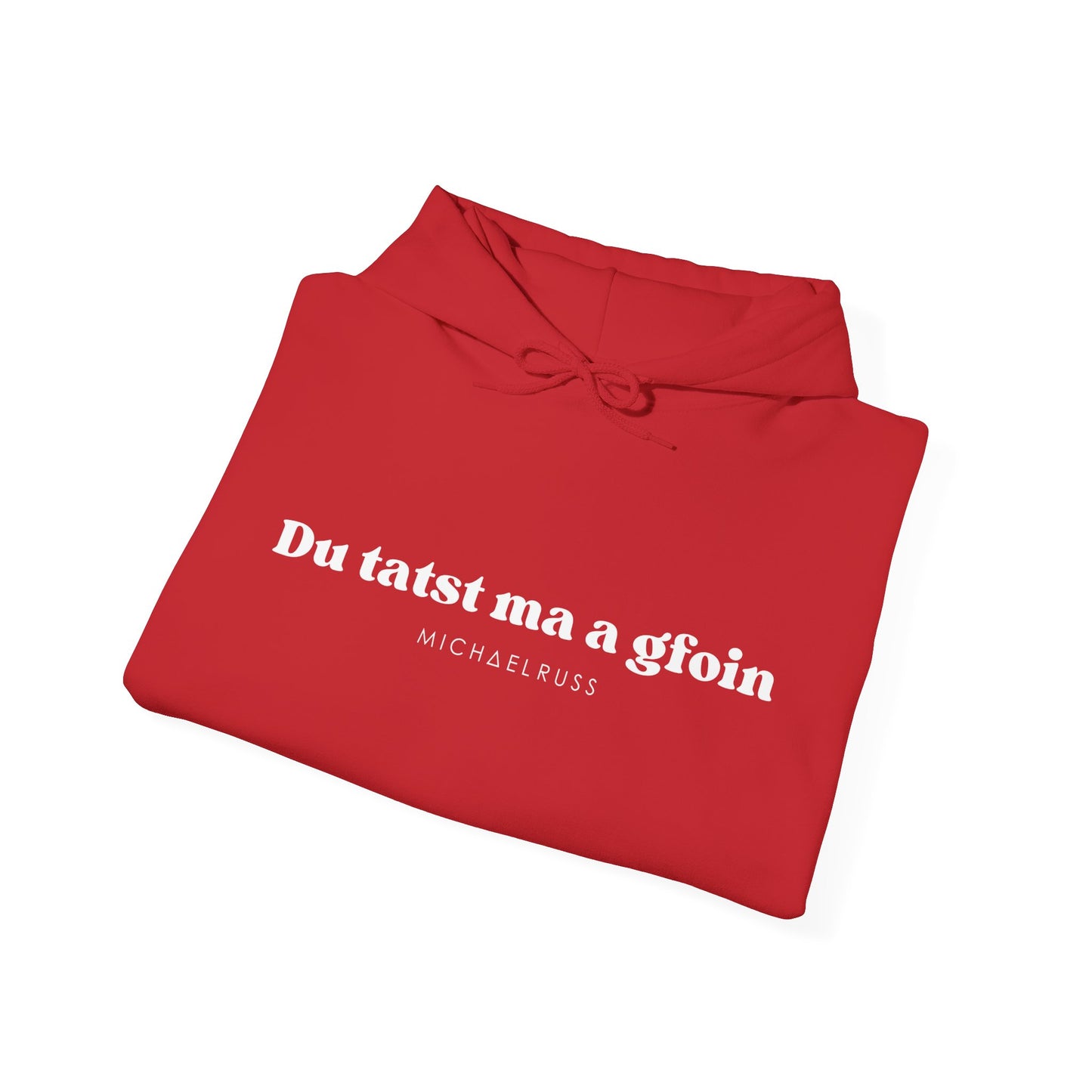 Classic Hoodie "Du tatst ma a gfoin"