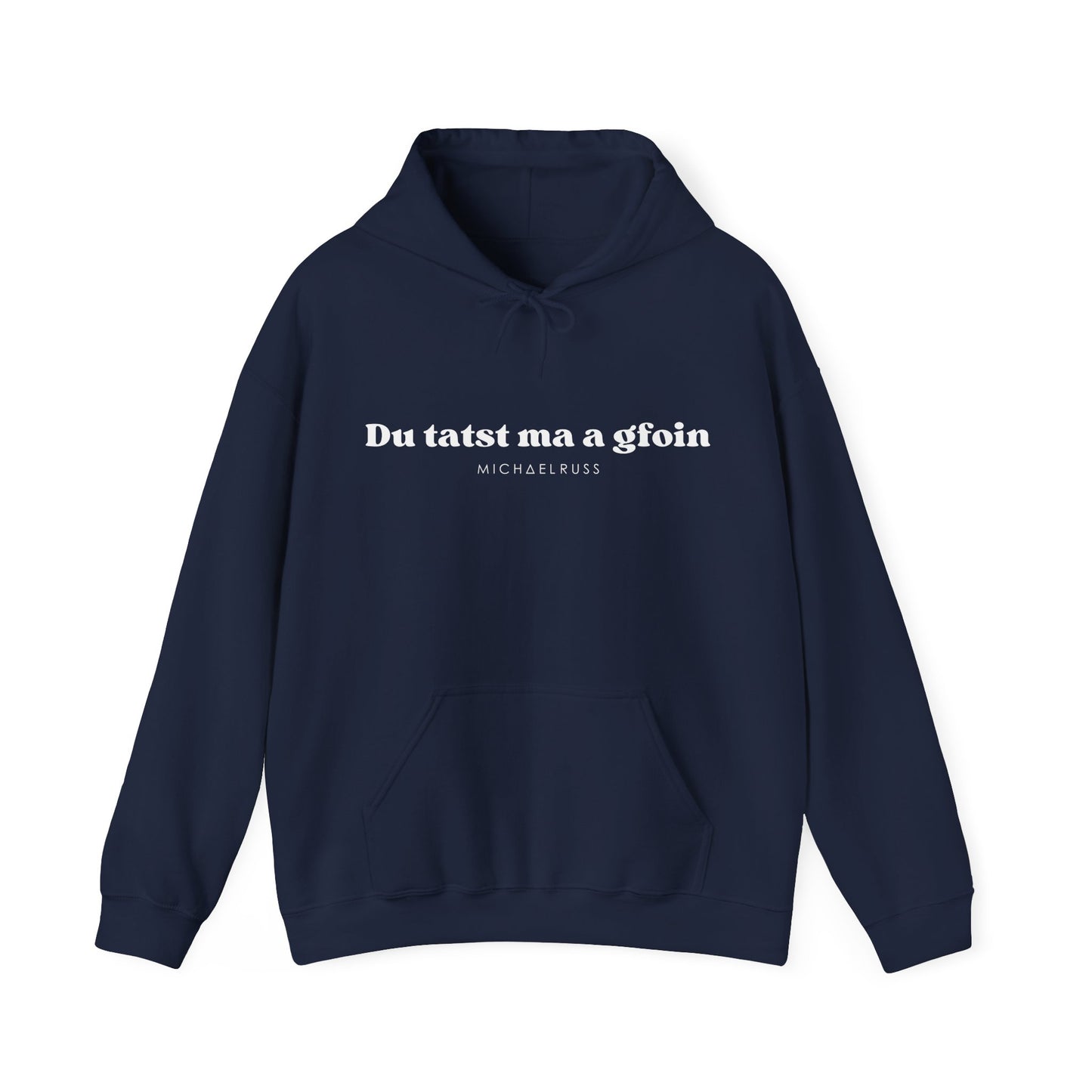 Classic Hoodie "Du tatst ma a gfoin"