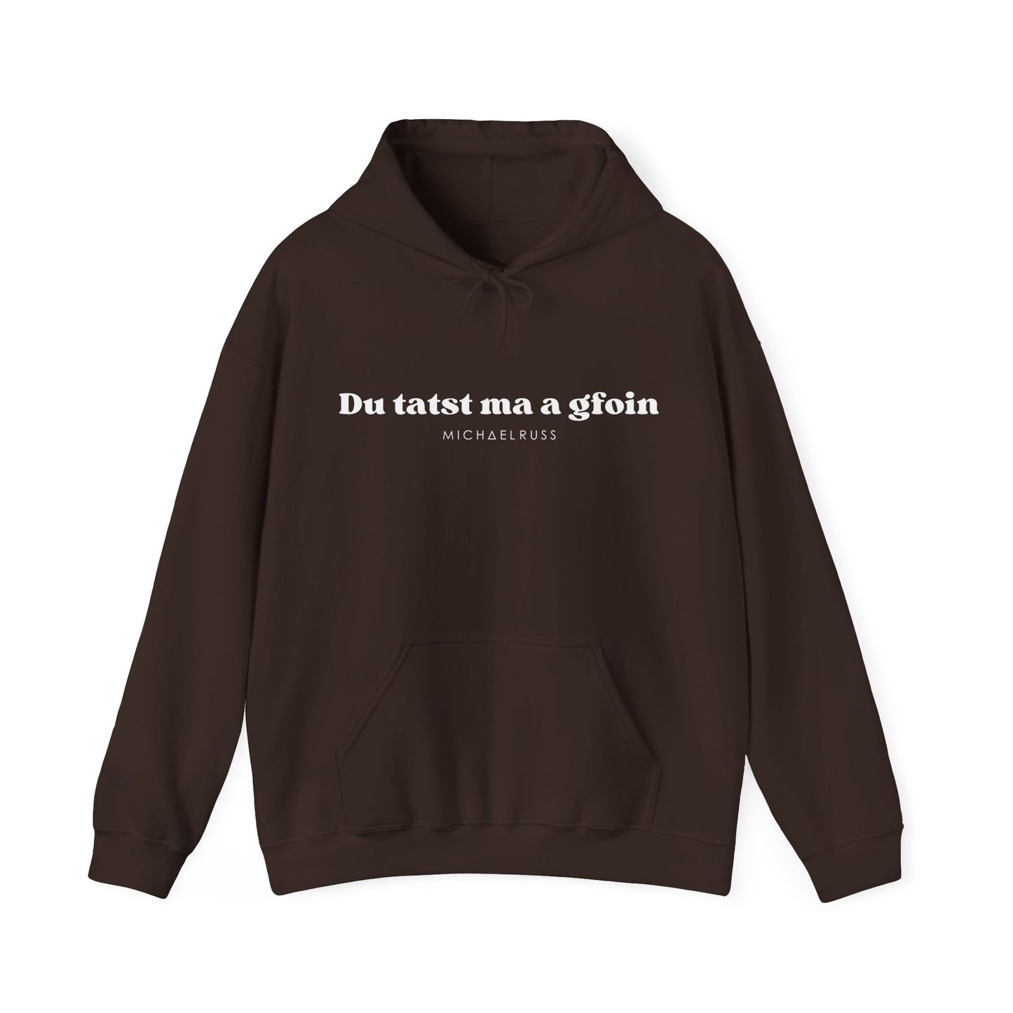 Classic Hoodie "Du tatst ma a gfoin"